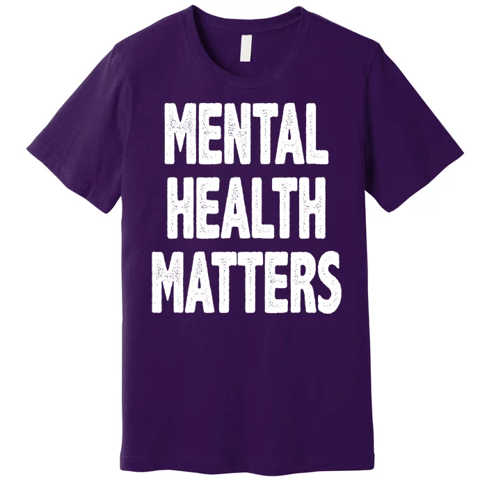 Mental Health Matters Awareness Premium T-Shirt