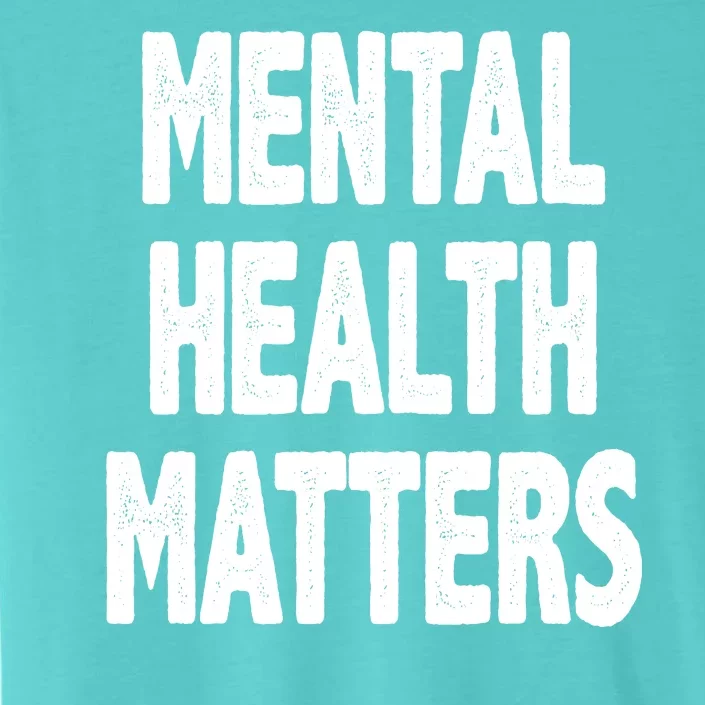 Mental Health Matters Awareness ChromaSoft Performance T-Shirt