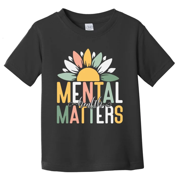 Mental Health Matters End The Stigma Toddler T-Shirt