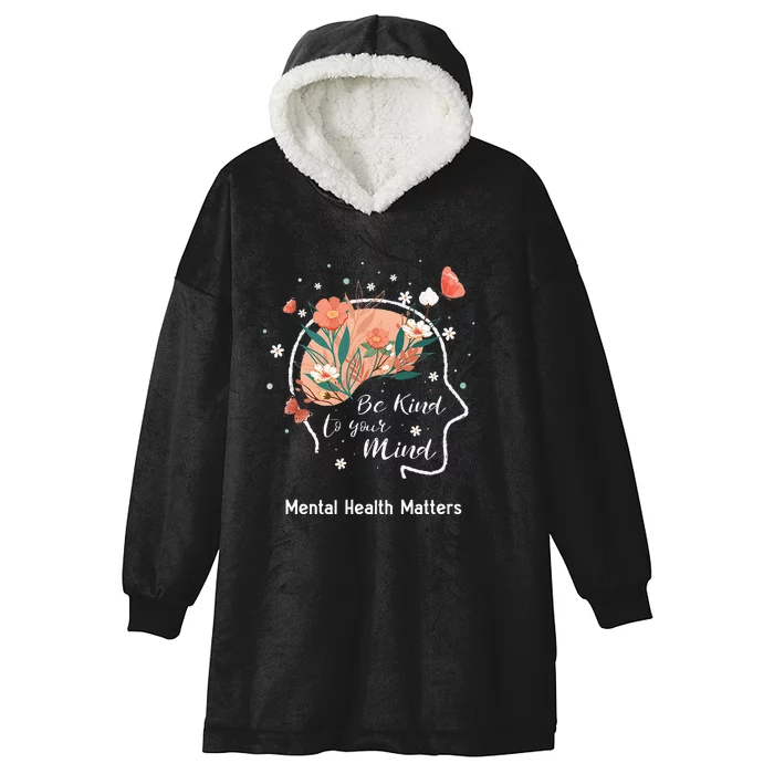 Mental Health Matters Be Kind To Your Mind Hooded Wearable Blanket