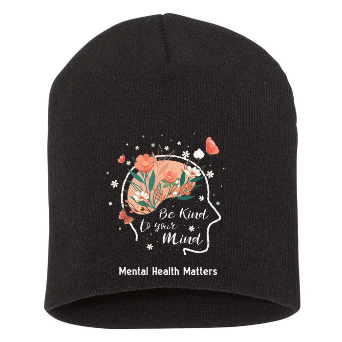 Mental Health Matters Be Kind To Your Mind Short Acrylic Beanie