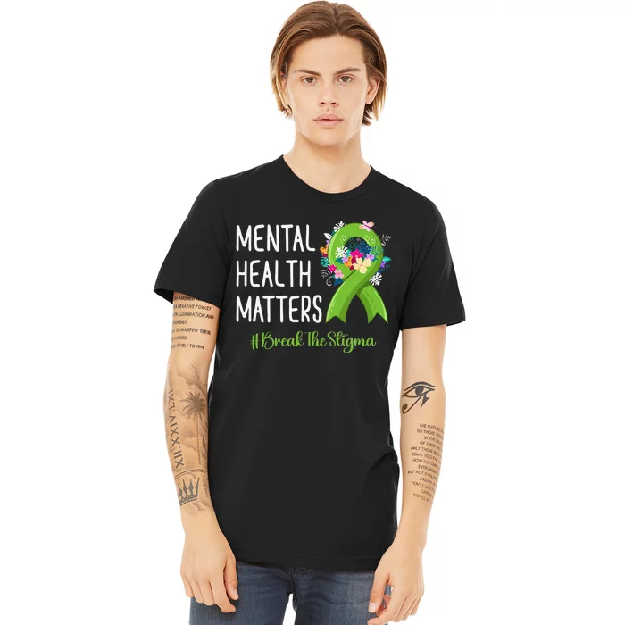 Mental Health Matters Fight Stigma Mental Health Awareness Premium T-Shirt