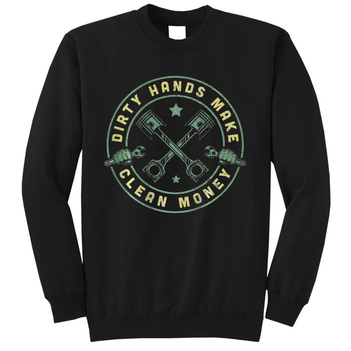 My Hands May Be Dirty But My Money Is Clean Mechanic Repair Tall Sweatshirt