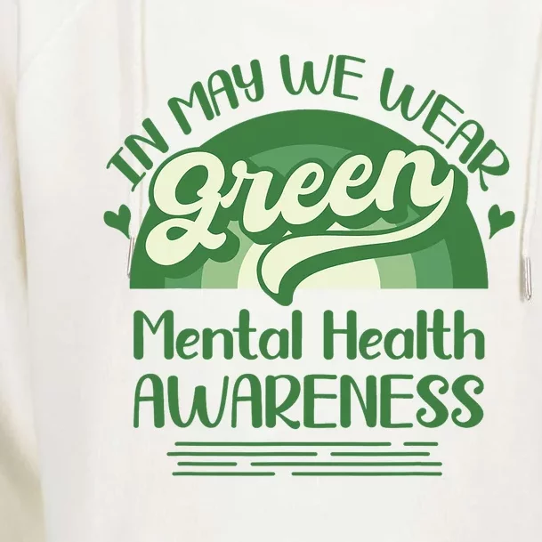 Mental Health Matters We Wear Green Mental Health Awareness Design Womens Funnel Neck Pullover Hood