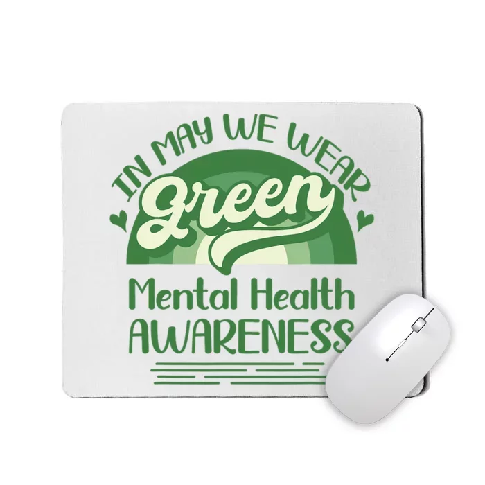 Mental Health Matters We Wear Green Mental Health Awareness Design Mousepad