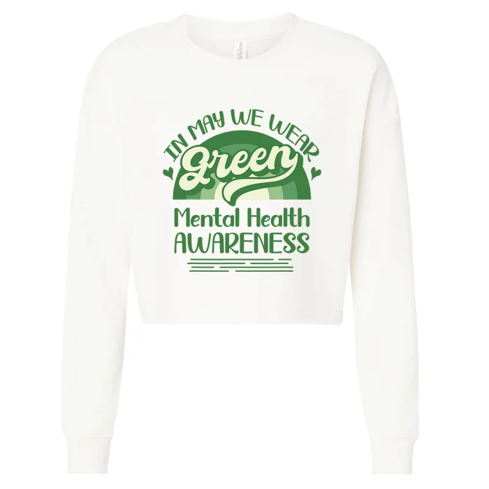 Mental Health Matters We Wear Green Mental Health Awareness Design Cropped Pullover Crew