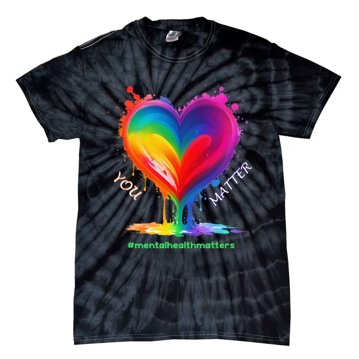 Mental Health Matters Awareness Month Tie-Dye T-Shirt