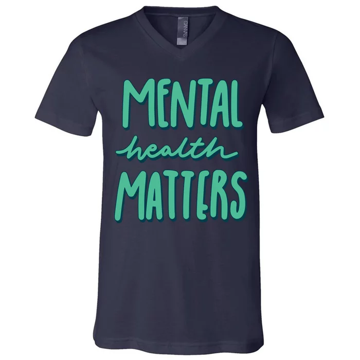 Mental Health Matters Awareness Month V-Neck T-Shirt