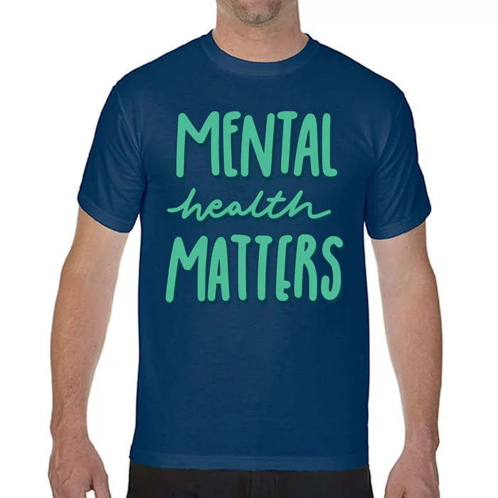 Mental Health Matters Awareness Month Comfort Colors T-Shirt