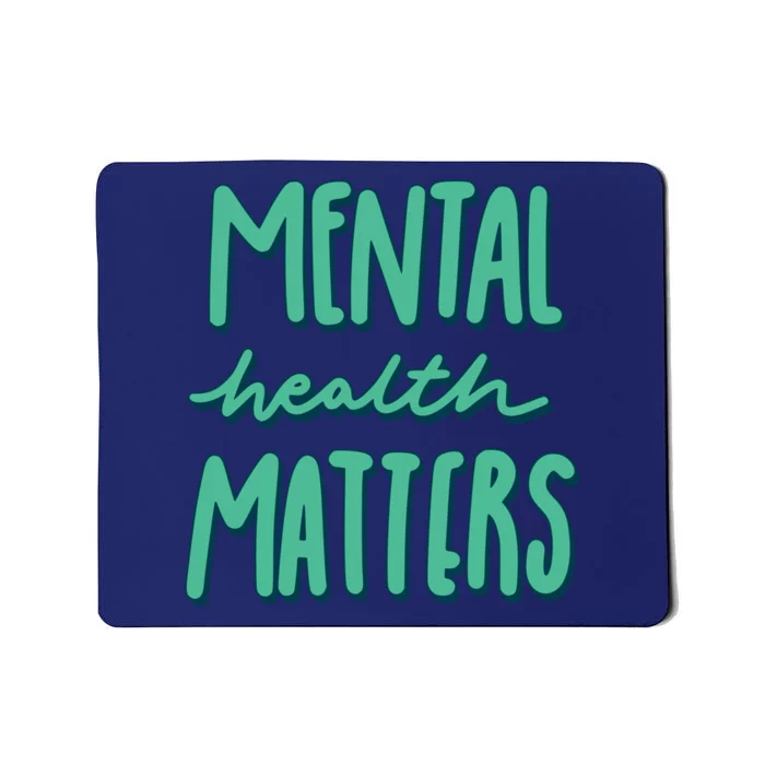 Mental Health Matters Awareness Month Mousepad