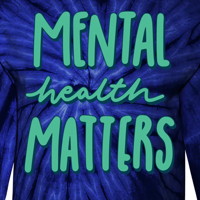 Mental Health Matters Awareness Month Tie-Dye Long Sleeve Shirt