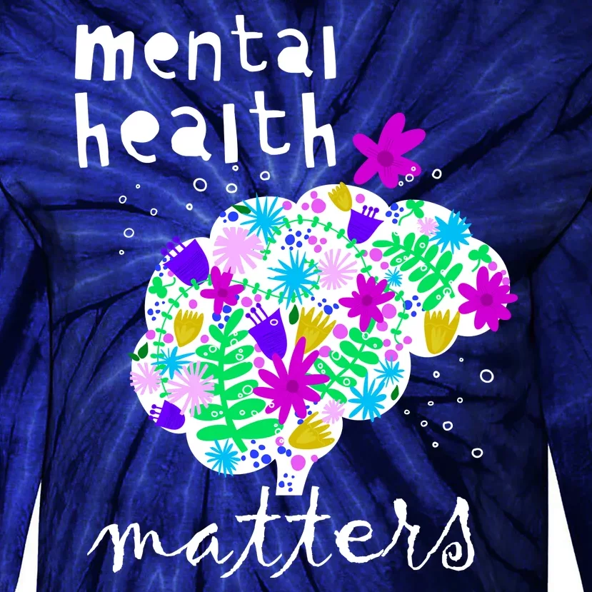 Mental Health Matters Flowers Brain Awareness Month Tie-Dye Long Sleeve Shirt