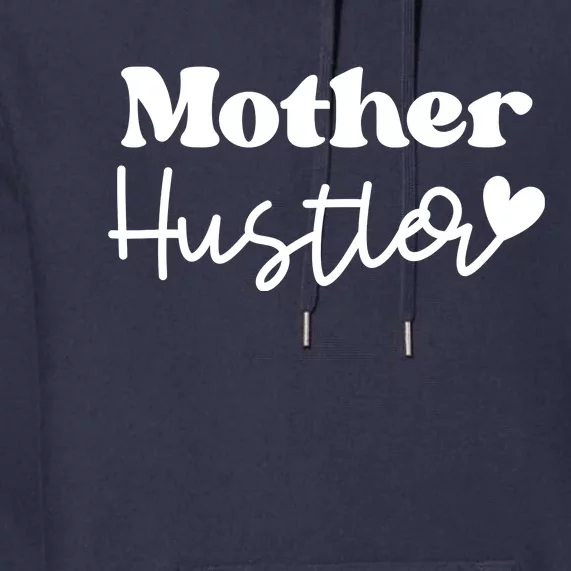 Mother Hustler Premium Hoodie