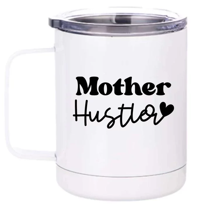 Mother Hustler Front & Back 12oz Stainless Steel Tumbler Cup