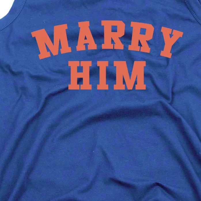 Marry Him Meaningful Gift Tank Top