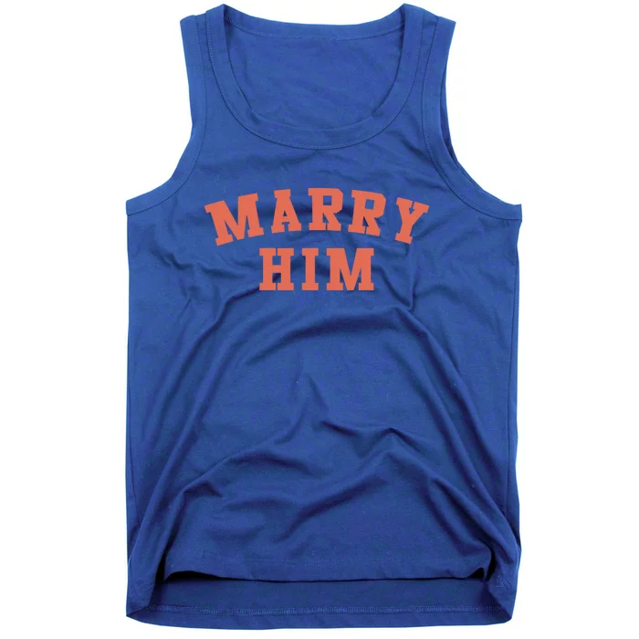 Marry Him Meaningful Gift Tank Top