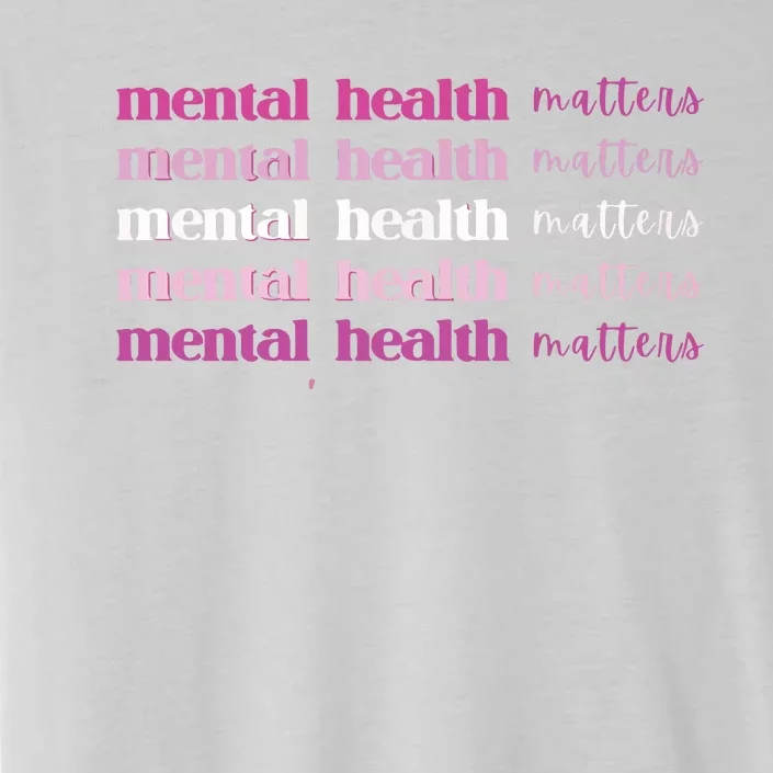 Mental Health Matter ChromaSoft Performance T-Shirt