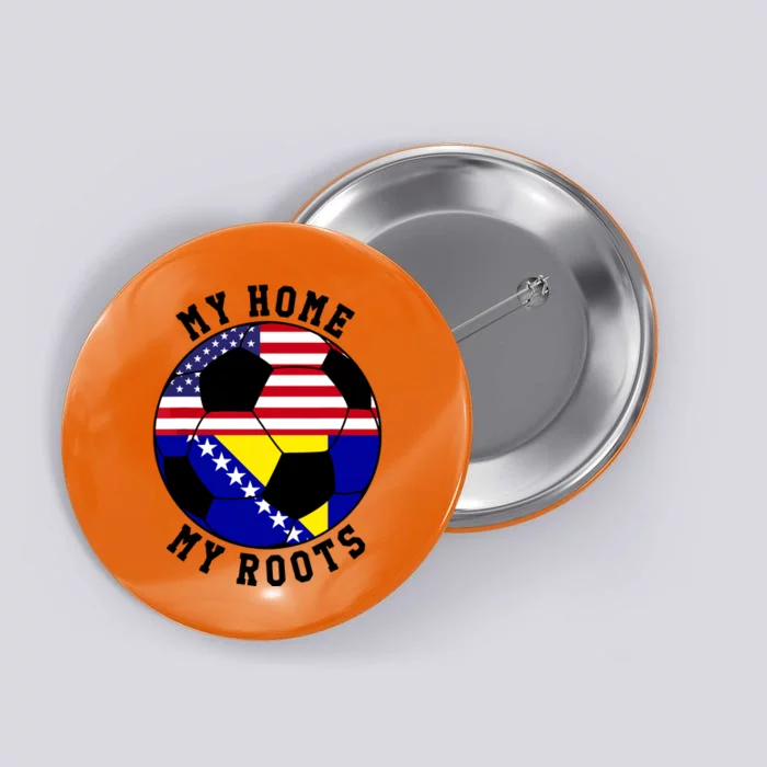 My Home My Roots Bosnia Flag Soccer Button