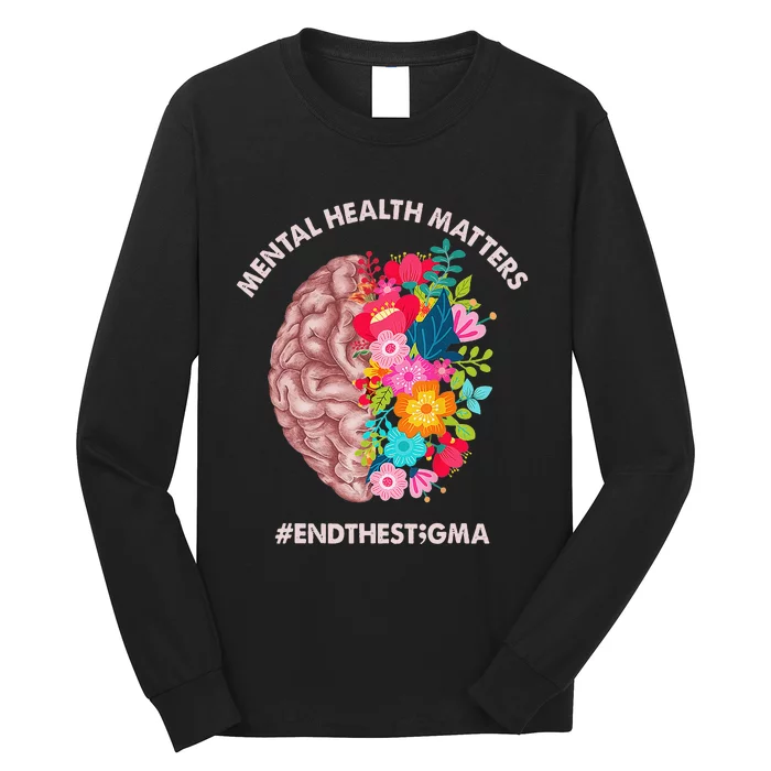 Mental Health Matters Awareness Month End The Stigma Long Sleeve Shirt