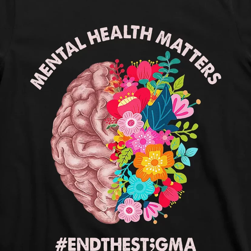 Mental Health Matters Awareness Month End The Stigma T-Shirt