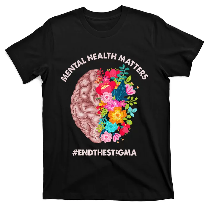 Mental Health Matters Awareness Month End The Stigma T-Shirt