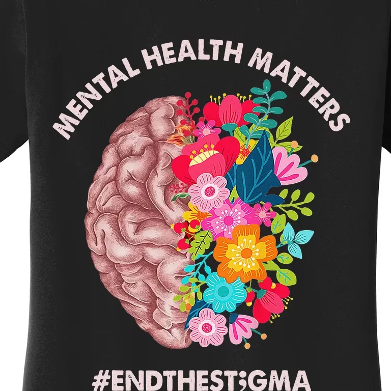 Mental Health Matters Awareness Month End The Stigma Women's T-Shirt