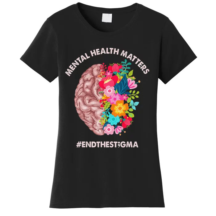 Mental Health Matters Awareness Month End The Stigma Women's T-Shirt