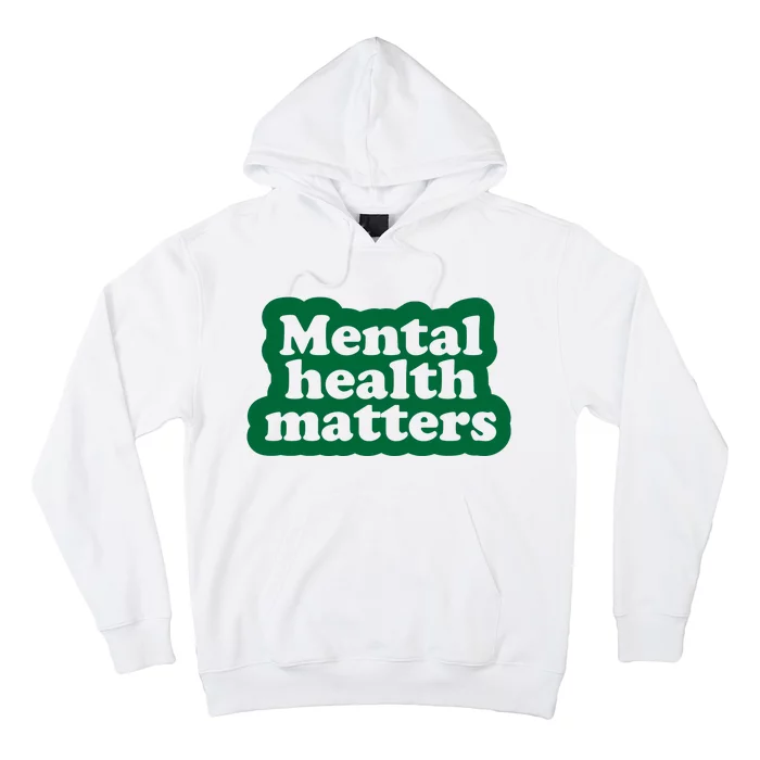 Mental Health Matters Awareness Hoodie