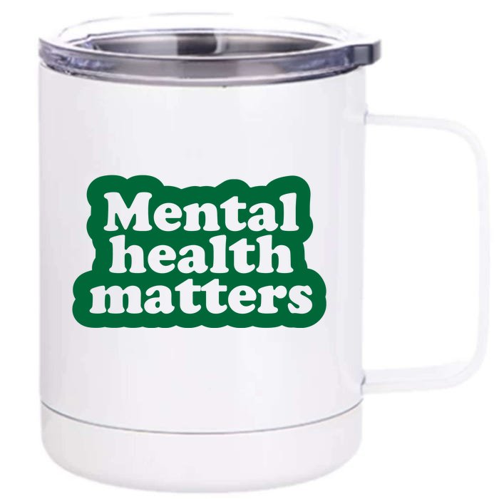 Mental Health Matters Awareness Front & Back 12oz Stainless Steel Tumbler Cup