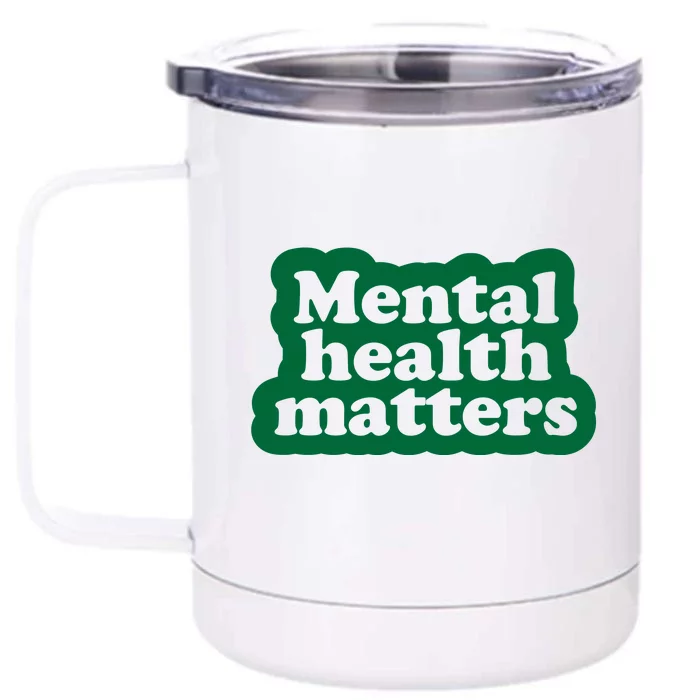 Mental Health Matters Awareness Front & Back 12oz Stainless Steel Tumbler Cup