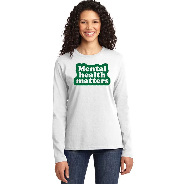 Mental Health Matters Awareness Ladies Long Sleeve Shirt