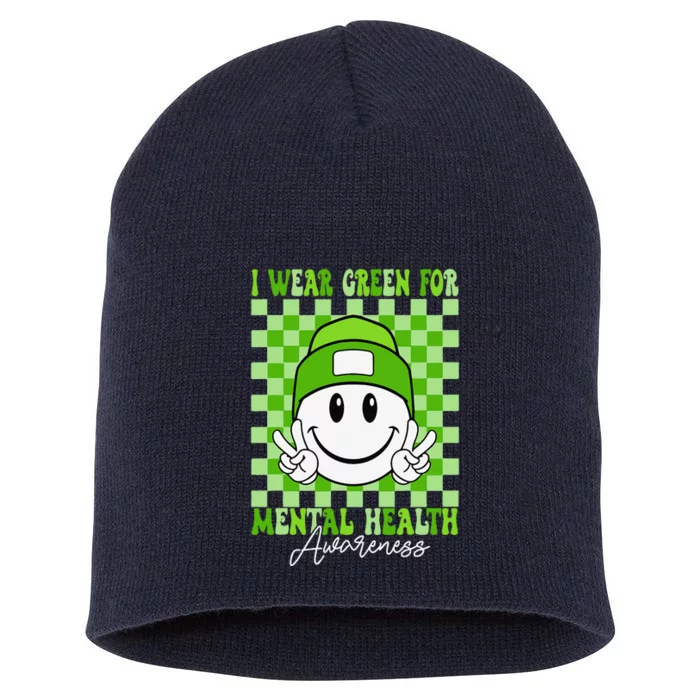 Mental Health Matters I Wear Green Mental Health Awareness Short Acrylic Beanie