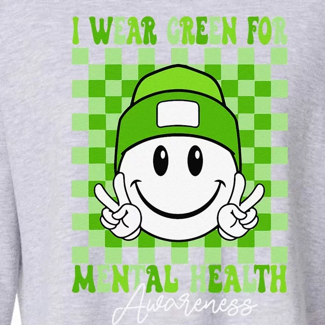 Mental Health Matters I Wear Green Mental Health Awareness Cropped Pullover Crew