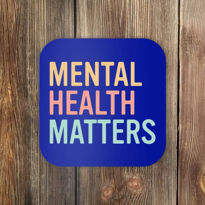 Mental Health Matters Colorful Tal Health Awareness Cool Gift Coaster