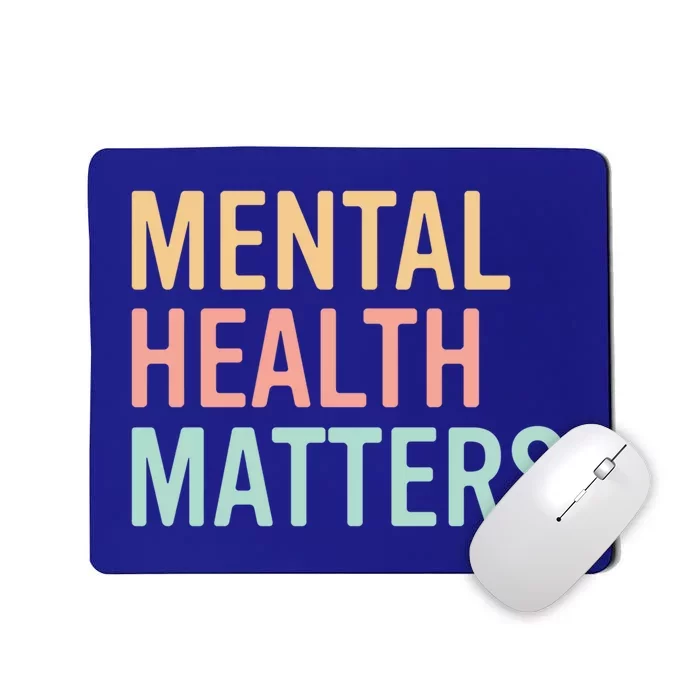 Mental Health Matters Colorful Tal Health Awareness Cool Gift Mousepad