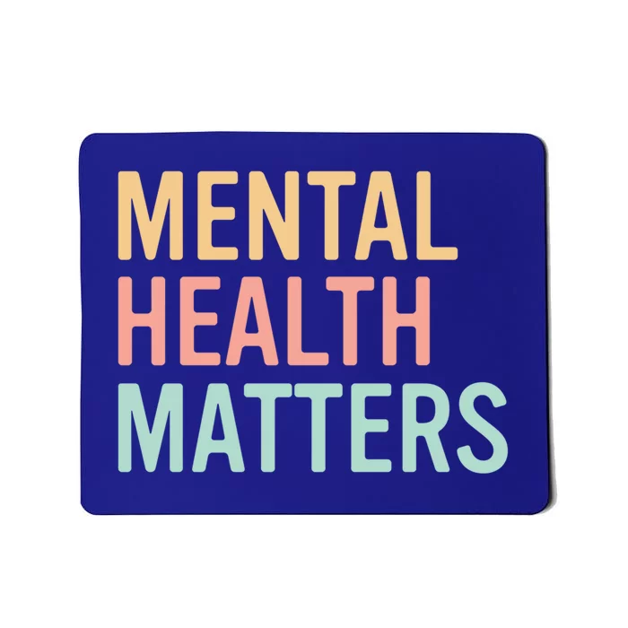 Mental Health Matters Colorful Tal Health Awareness Cool Gift Mousepad