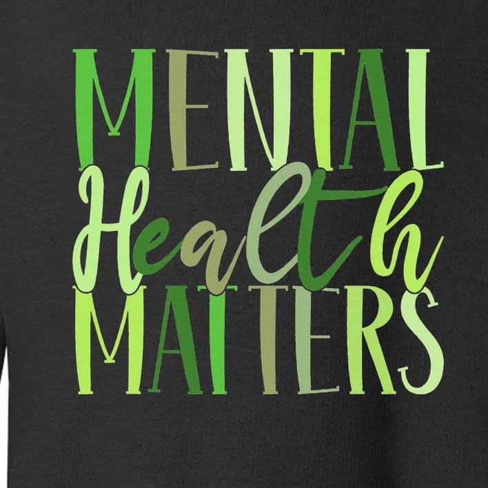 Mental Health Matters Human Brain Illness Awareness Toddler Sweatshirt