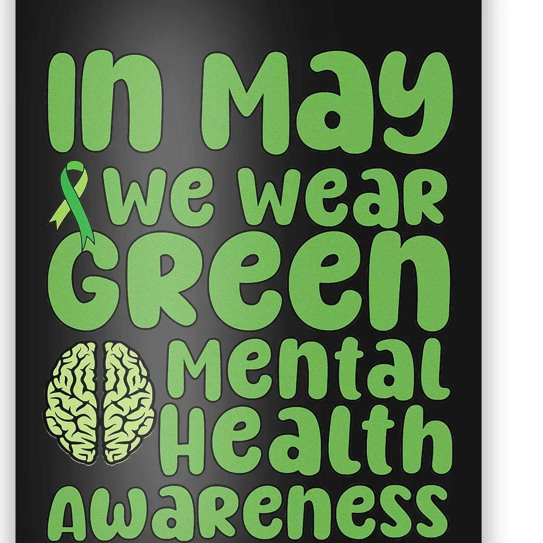 mental health matters we wear green mental health awareness Poster