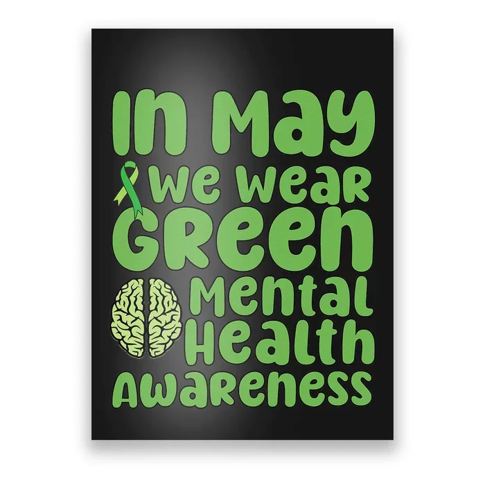 mental health matters we wear green mental health awareness Poster