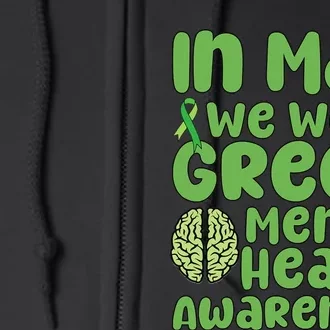 mental health matters we wear green mental health awareness Full Zip Hoodie