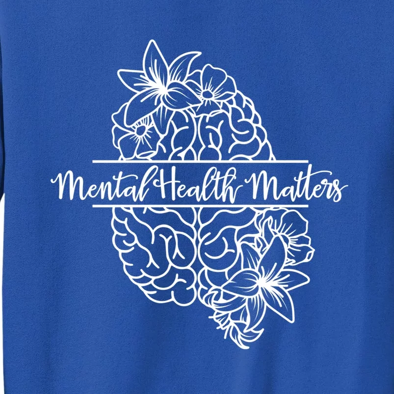 Mental Health Matters Tal Illness Awareness Gift Sweatshirt