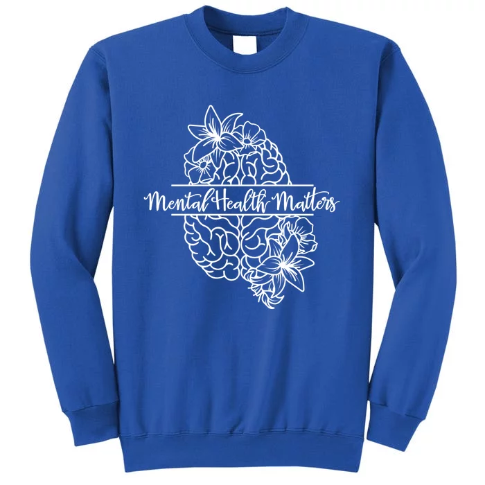 Mental Health Matters Tal Illness Awareness Gift Sweatshirt