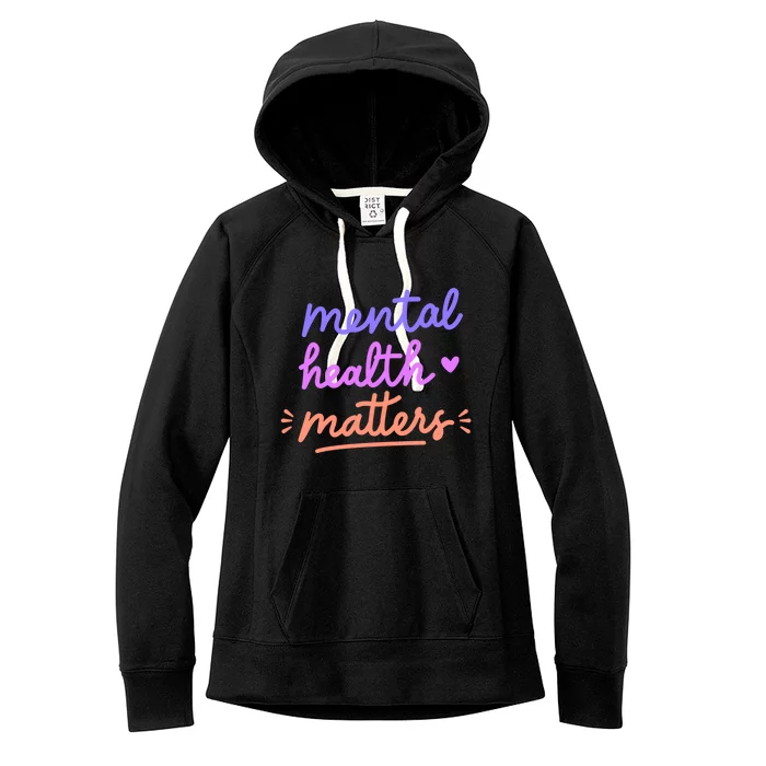 Mental Health Matters Gift Women's Fleece Hoodie