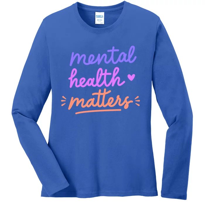 Mental Health Matters Gift Ladies Long Sleeve Shirt