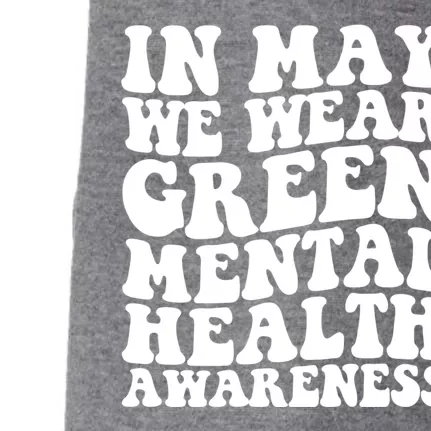 Mental Health Matters We Wear Green Mental Health Awareness Month Doggie 3-End Fleece Hoodie