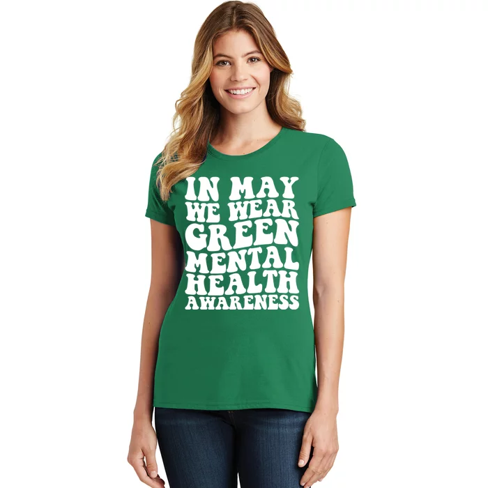 Mental Health Matters We Wear Green Mental Health Awareness Month Women's T-Shirt