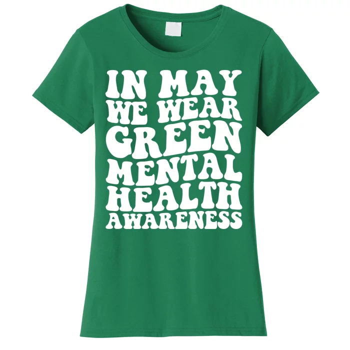 Mental Health Matters We Wear Green Mental Health Awareness Month Women's T-Shirt