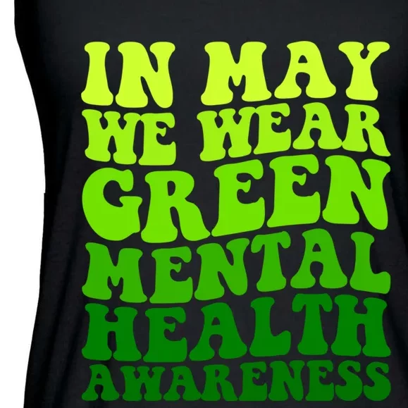 Mental Health Matters We Wear Green Mental Health Awareness Month Ladies Essential Flowy Tank