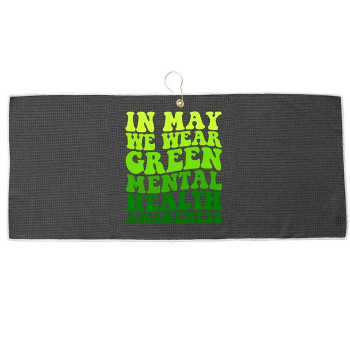 Mental Health Matters We Wear Green Mental Health Awareness Month Large Microfiber Waffle Golf Towel