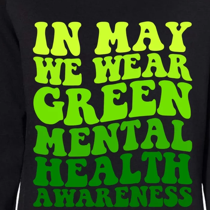 Mental Health Matters We Wear Green Mental Health Awareness Month Womens California Wash Sweatshirt